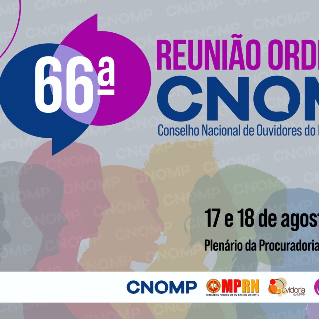 Imagem com o logo da 66ª Reunião Ordinária do Conselho Nacional dos Ouvidores do Ministério Público dos Estados e da União (CNOMP) e abaixo está escrito: "17 e 18 de agosto - Plenário da Procuradoria-Geral de Justiça".