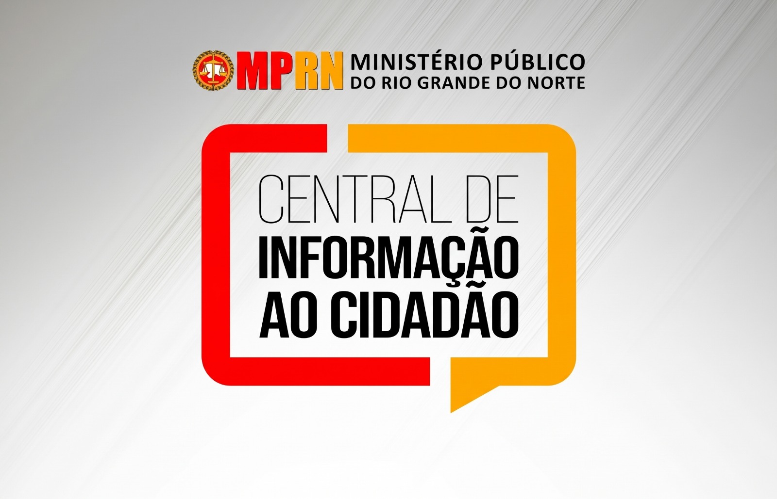 design gráfico institucional do Ministério Público do Rio Grande do Norte anunciando a "Central de Informação ao Cidadão" dentro de um balão de fala retangular vermelho e amarelo